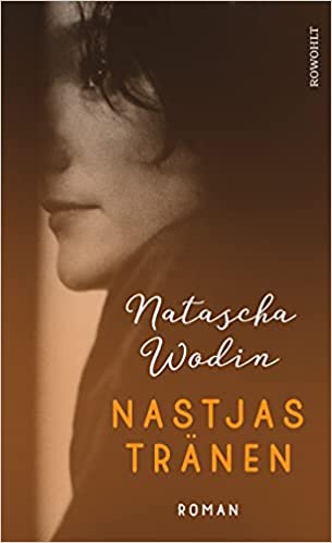 Natascha Wodin, Nastjas Tränen