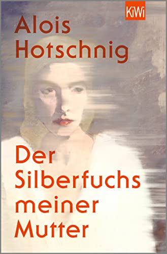 Alois Hotschnig, Der Silberfuchs meiner Mutter