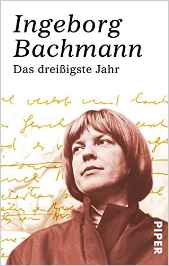 Ingeborg Bachmann - Das dreißigste Jahr