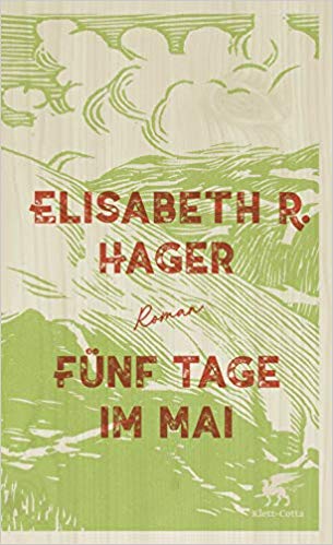 Elisabeth R. Hager - Fünf Tage im Mai