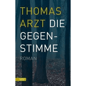 Thomas Arzt - Die Gegenstimme