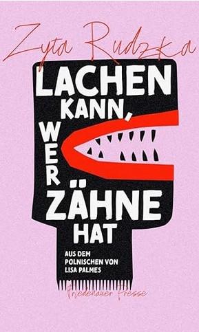 lachen-kann-wer-zaehne-hat_zyta-rudzka